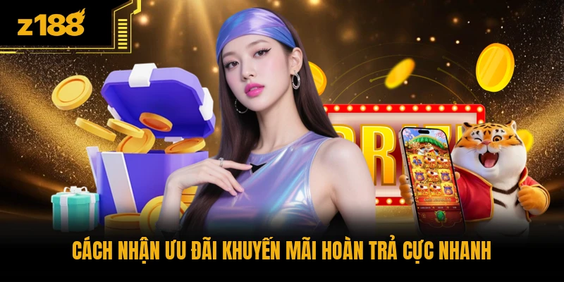 Cách nhận ưu đãi khuyến mãi hoàn trả cực nhanh
