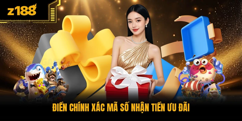 Điền chính xác mã số nhận tiền ưu đãi