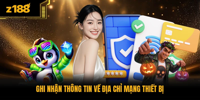 Ghi nhận thông tin về địa chỉ mạng thiết bị