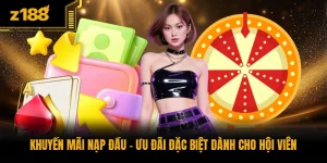 Khuyến Mãi Nạp Đầu - Ưu Đãi Đặc Biệt Dành Cho Hội Viên