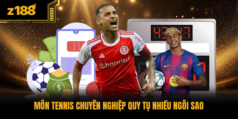 Môn tennis chuyên nghiệp quy tụ nhiều ngôi sao