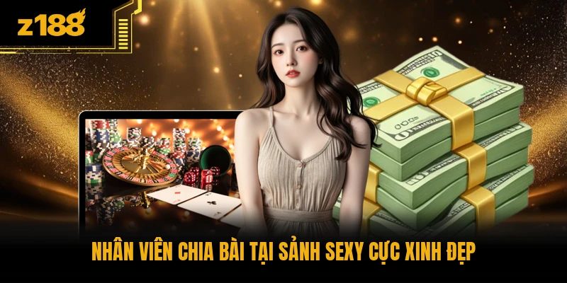 Nhân viên chia bài tại sảnh Sexy cực xinh đẹp