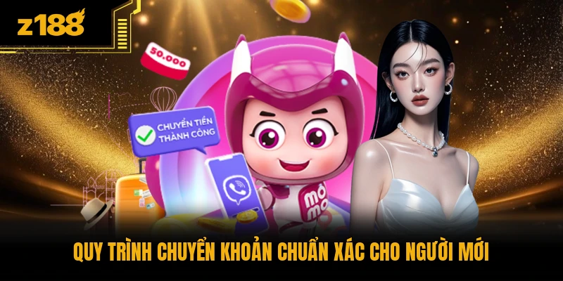 Quy trình chuyển khoản chuẩn xác cho người mới