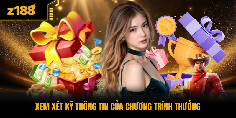 Xem xét kỹ thông tin của chương trình thưởng
